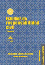 Title: Estudios de responsabilidad civil: Tomo III, Author: Alejandro Gaviria Cardona