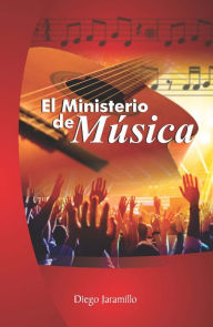 Title: El Ministerio de Música, Author: Diego Jaramillo Cuartas