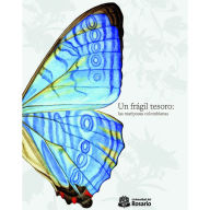 Title: Un frágil tesoro: las mariposas colombianas, Author: Patricia Londoño Vega