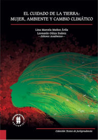 Title: El cuidado de la tierra: mujer, ambiente y cambio climático, Author: Lina Marcela Muñoz Ávila