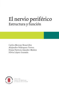 Title: El nervio periférico: Estructura y función, Author: Carlos Moreno Benavides