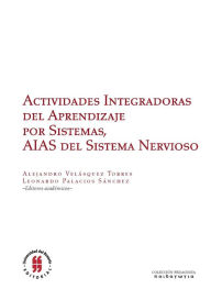 Title: Actividades Integradoras del Aprendizaje por Sistemas, AIAS del sistema nervioso, Author: Alejandro Velásquez-Torres