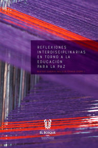 Title: Reflexiones interdisciplinarias en torno a la educación para la paz, Author: Beatriz Eugenia Vallejo Franco