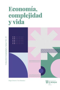 Title: Economía, complejidad y vida, Author: Edgar Ernesto Caro Ramírez