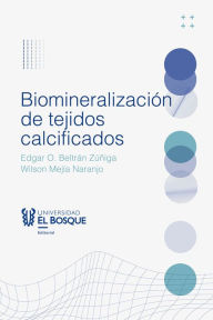 Title: Biomineralización de tejidos calcificados, Author: Wilson Mejía Naranjo