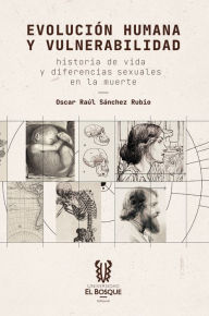 Title: Evolución humana y vulnerabilidad, Author: Oscar Raúl Sánchez Rubio