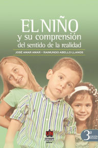 Title: El niño y su comprensión del sentido de la realidad 3a.Ed, Author: Jose Amar Amar