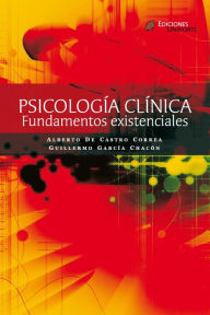 Title: Psicología clínica: Fundamentos existenciales (2a Edición), Author: Alberto de Castro Correa