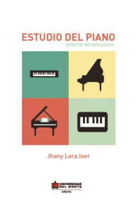 Title: Estudio del piano: aspectos metodológicos, Author: Jhany Lara Iser