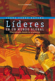 Title: Líderes en un mundo global, Author: Jesús Ferro Bayona