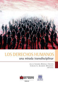 Title: Los derechos humanos. Una mirada transdisciplinar, Author: Julia Sandra Bernal Crespo