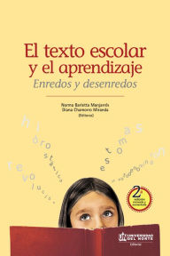 Title: El texto escolar y el aprendizaje. Enredos y desenredos 2 ed., Author: Norma Barletta