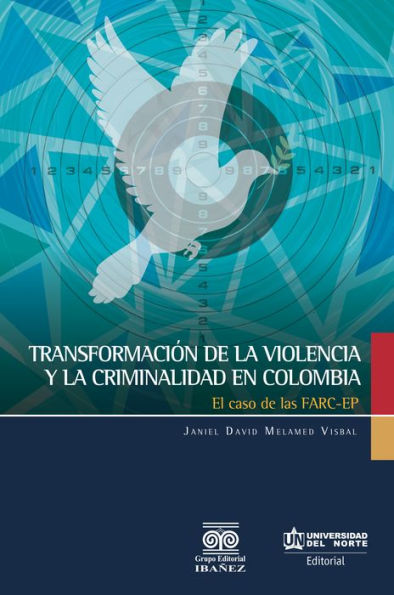 Transformación de la violencia y la criminalidad en Colombia: El caso de las FARC-EP