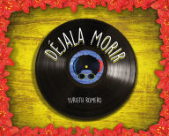 Title: Déjala morir, Author: Yurieth Romero