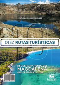 Title: Diez rutas turísticas del departamento del Magdalena que deberías visitar, Author: Rubén Muñoz González