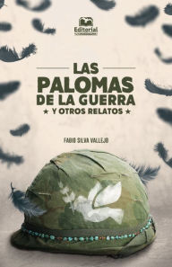 Title: Las palomas de la guerra: y otros relatos, Author: Fabio Silva Vallejo