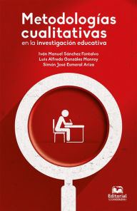 Title: Metodologías cualitativas en la investigación educativa, Author: Iván Manuel Sánchez Fontalvo