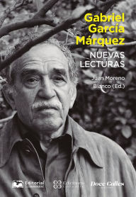 Title: Gabriel García Márquez. Nuevas lecturas, Author: Juan Moreno Blanco