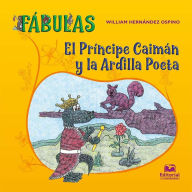 Title: El Príncipe Caimán y la Ardilla Poeta, Author: William José Hernández Ospino