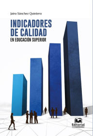 Title: Indicadores de calidad en educación superior, Author: Jairo Sánchez Quintero