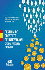 Title: Gestión de proyecto de innovación, cadena pesquera española, Author: Luis Leonardo Camargo Ariza