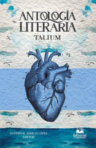 Title: Antología literaria TALIUM, Author: Gustavo Arrieta