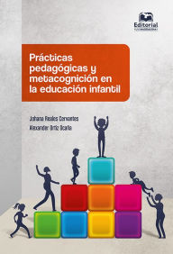 Title: Prácticas pedagógicas y metacognición en la educación infantil, Author: Johana Reales Cervantes