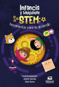 Title: Infancia y habilidades STEM: Herramientas para su desarrollo, Author: Lucía Yesenia Bustamante Meza