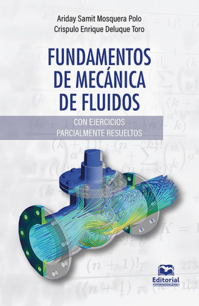 Fundamentos de mecánica de fluidos.: Con ejercicios parcialmente resueltos