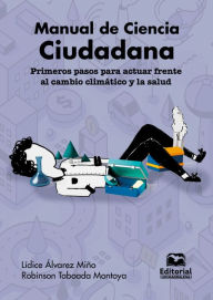 Title: Manual de ciencia ciudadana: Primeros pasos para actuar frente al cambio climático y la salud, Author: Lídice Álvarez Miño