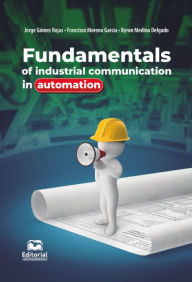Title: Fundamentals of industrial communications in automation, Author: Jorge Gómez Rojas
