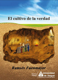 Title: El cultivo de la verdad: La esencia de la universidad, Author: Ramsés Fuenmayor