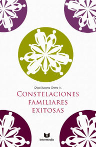 Title: Constelaciones familiares exitosas, Author: Olga Susana Otero A.