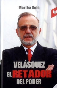Title: Velásquez, el retador del poder, Author: Martha Soto