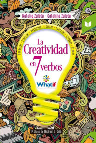 Title: La creatividad en 7 verbos, Author: Natalia Zuleta