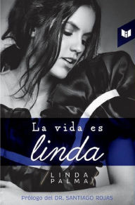 Title: La vida es linda, Author: Linda Palma