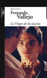 Title: La Virgen de los sicarios, Author: Fernando Vallejo