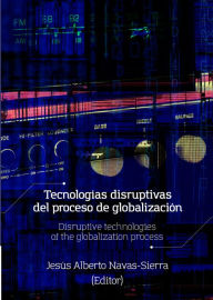 Title: Tecnologías disruptivas del proceso de globalización, Author: Silvia Johana Cañas Duarte