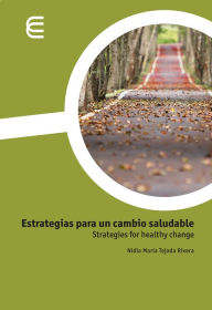Title: Estrategias para un cambio saludable, Author: Nidia María Tejada Rivera