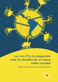 Title: La covid-19 y la integración ante los desafíos de un nuevo orden mundial, Author: Detlef Nolte