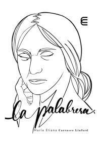 Title: La palabrera, Author: María Eliana Carrasco Linford
