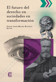 Title: El futuro del derecho en sociedades en transformación, Author: Rodolfo Gutiérrez Silva