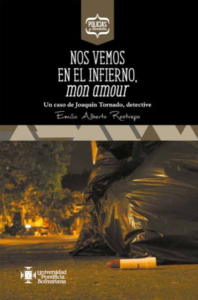 Nos vemos en el infierno, mon amour: Un caso de Joaquín Tornado, detective