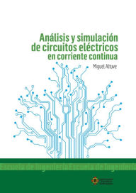 Title: Análisis y simulación de circuitos eléctricos en corriente continua, Author: Miguel Alfonso Altuve Paredes