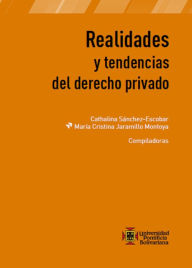 Title: Realidades y tendencias del derecho privado, Author: Cathalina Sánchez Escobar