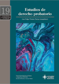 Title: Estudios de derecho probatorio, Author: Luis Felipe Vivares Porras