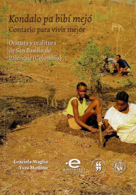 Title: San Basilio de Palenque: memoria y tradición: Surgimiento y avatares de las gestas cimarronas en el Caribe colombiano, Author: María Cristina Navarrete Peláez