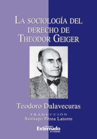 Title: La sociología del derecho de Theodor Geiger, Author: Dalavecuras Teodoro