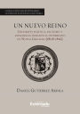 Un nuevo reino.: Geografía política, pactismo y diplomacia durante el interregno en la Nueva Granada (1808-1816)