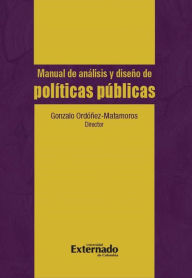 Title: Manual de análisis y diseño de políticas públicas, Author: Ordoñez Matamoros Gonzalo